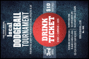 Dodgeball Drink Ticket